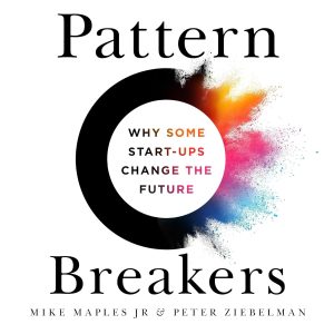 Breaking the Mold: How Pattern Breakers Redefine Innovation and Entrepreneurship