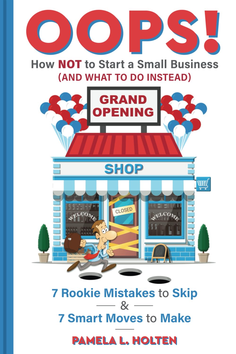 Navigating the Entrepreneurial Minefield: Lessons from "Oops! How NOT to Start a Small Business"