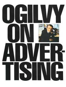 The Timeless Wisdom of Advertising Mastery: A Review of Ogilvy on Advertising