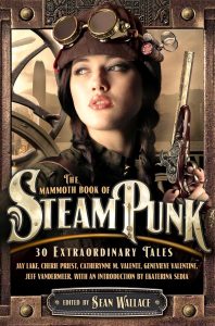 Timeless Gears: A Journey Through The Mammoth Book of Steampunk