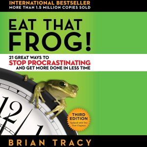 Mastering Productivity: Unlocking the Secrets of Eat That Frog!