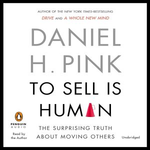 The Art of Persuasion: Unveiling the Human Drive to Influence in To Sell Is Human
