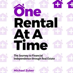 Pathway to Prosperity: Exploring "One Rental at a Time" and the Road to Financial Freedom