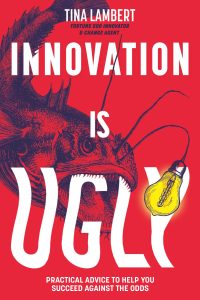 Embracing the Unconventional: Lessons from Innovation Is Ugly