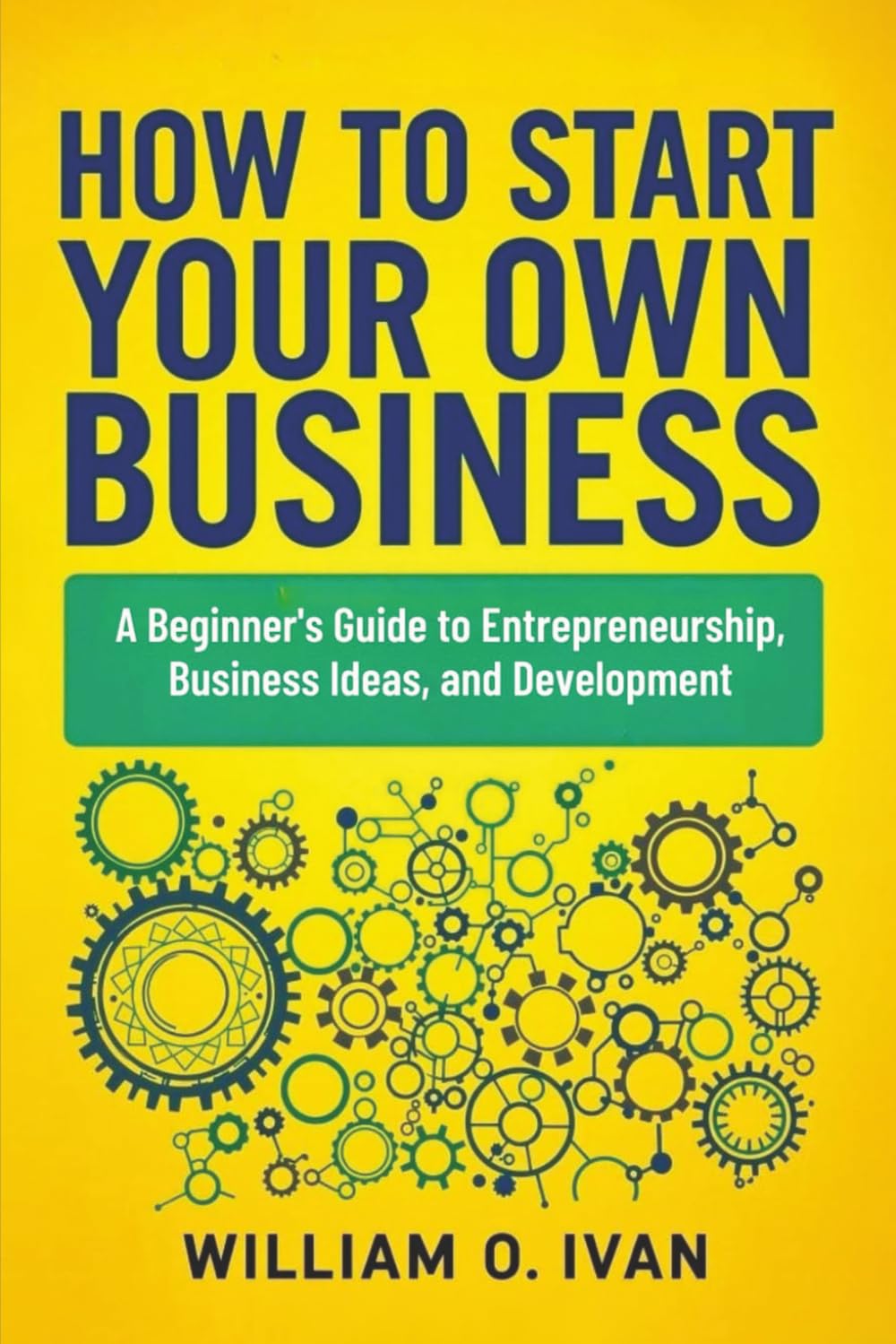 Unlocking Your Entrepreneurial Journey: A Comprehensive Guide to Starting Your Own Business