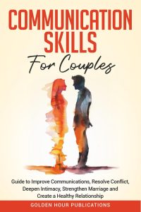 Unlocking Connection: A Comprehensive Review of Communication Skills for Couples