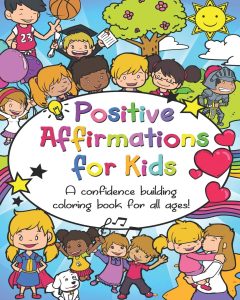 Nurturing Confidence: A Colorful Journey with Positive Affirmations for Kids