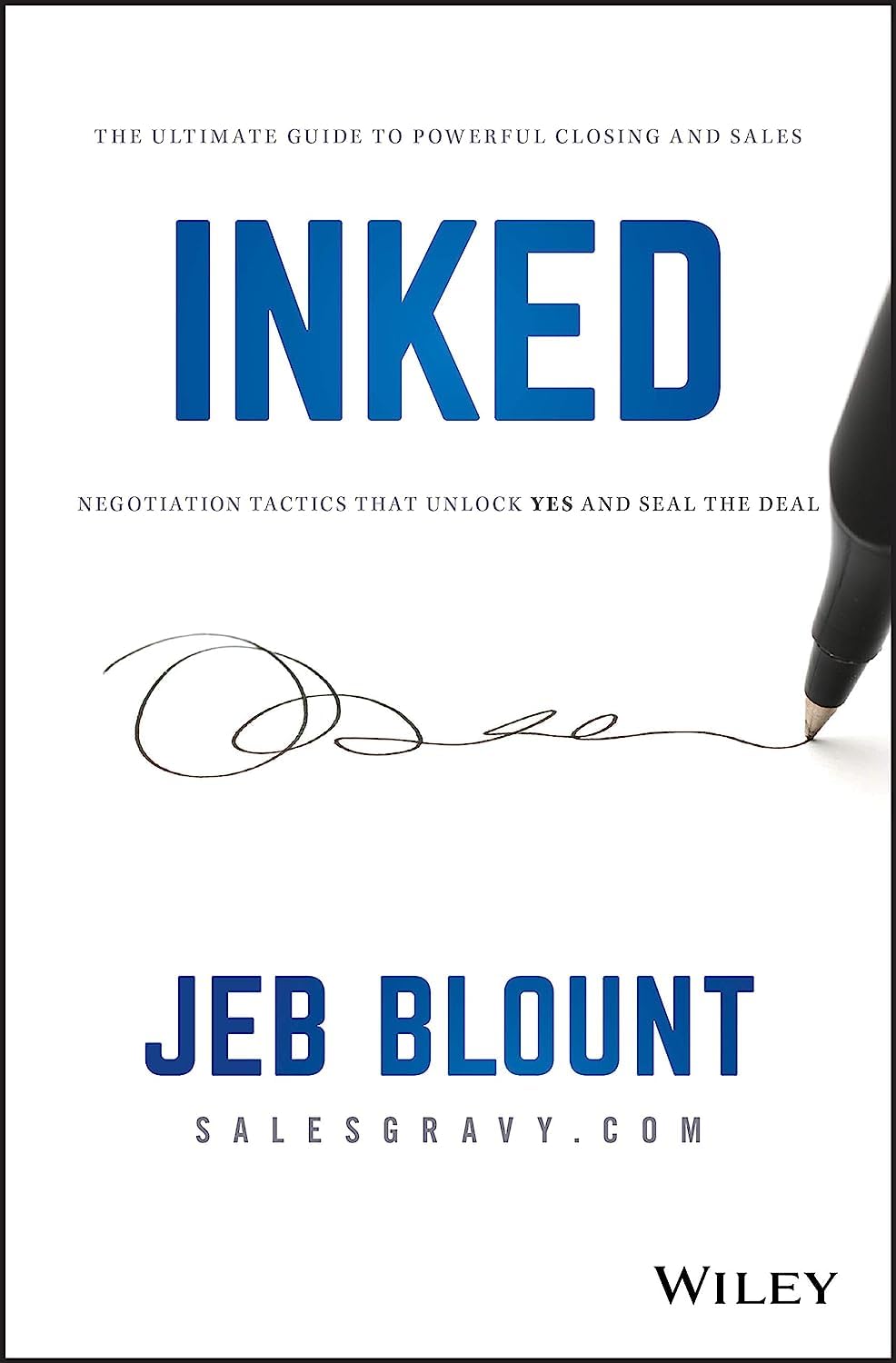Mastering the Art of the Close: A Deep Dive into Jeb Blount’s Sales Tactics in INKED
