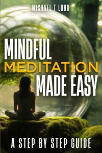 Embracing Serenity: A Simple Guide to Mindful Meditation