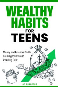 Empowering Futures: Unleashing Financial Wisdom in Teens Through Wealthy Habits