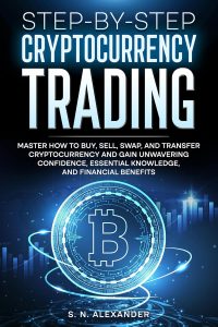 Mastering Cryptocurrency: A Comprehensive Guide to Confident Trading and Financial Success
