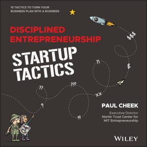 Turning Vision into Reality: A Review of Disciplined Entrepreneurship Startup Tactics