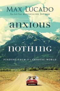 Finding Peace Amidst the Turmoil: A Review of Anxious for Nothing