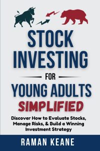 Investing Made Easy: A Young Adult's Guide to Mastering the Stock Market