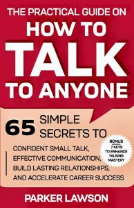 Mastering Conversations: Unlocking the Secrets to Confident Communication and Lasting Connections