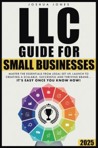 Unlocking Success: Navigating the Essential Steps to Build a Thriving LLC for Small Businesses