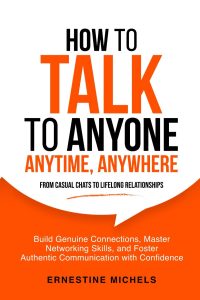 Mastering the Art of Conversation: Unlocking Genuine Connections Anywhere, Anytime