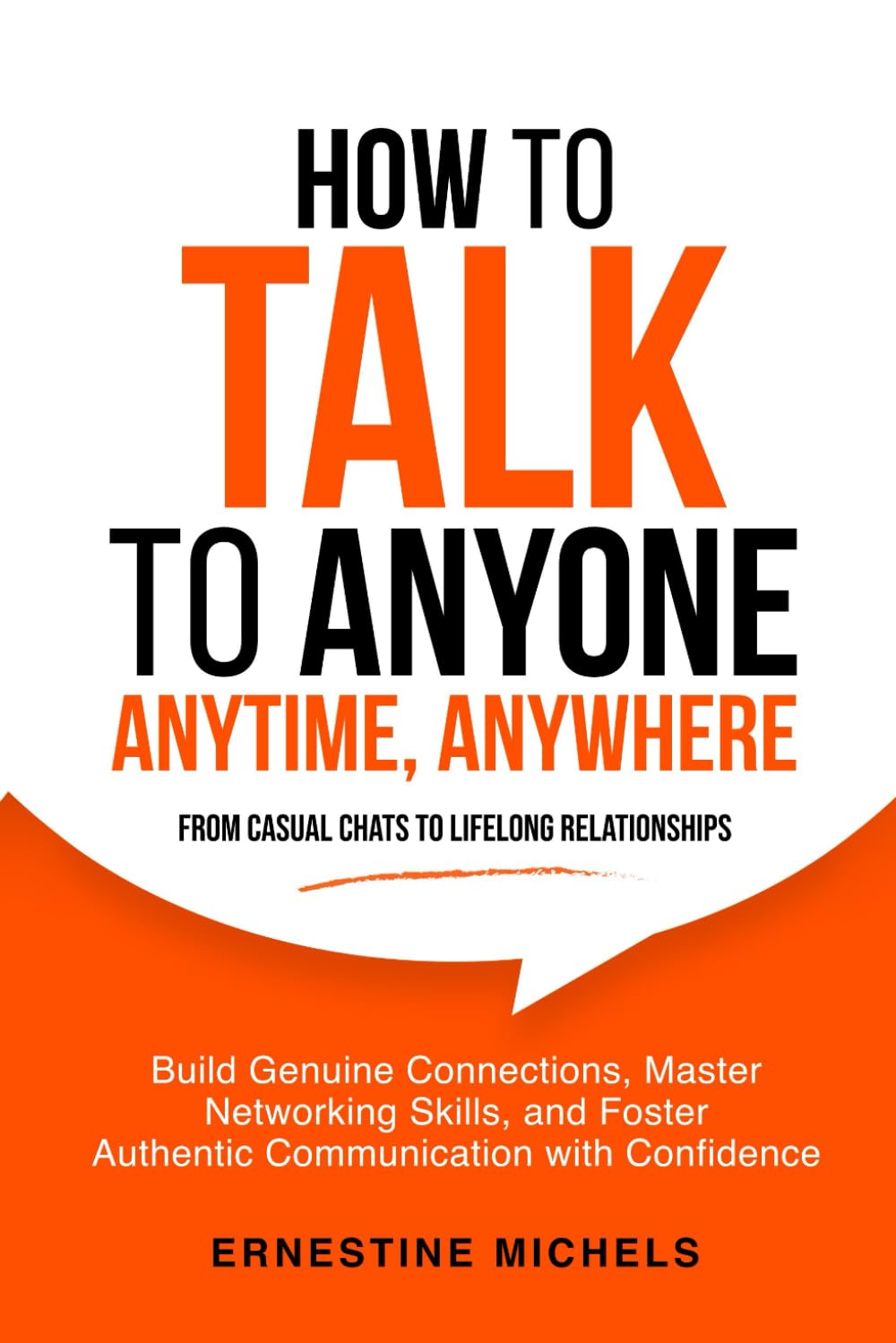 Mastering the Art of Conversation: Unlocking Genuine Connections Anywhere, Anytime