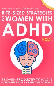 Empowered Focus: Unlocking Productivity with Bite-Size Strategies for Women with ADHD