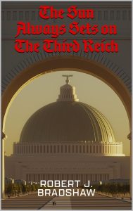 Beyond the Shadows of History: A Deep Dive into The Sun Always Sets On The Third Reich