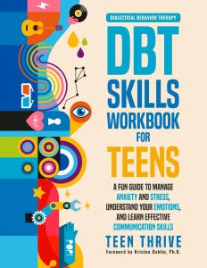 Navigating Teen Turbulence: A Review of The DBT Skills Workbook for Teens