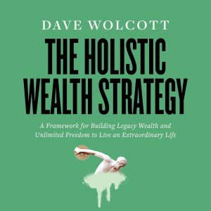 Weaving Wealth: Mastering the Art of Legacy and Freedom in The Holistic Wealth Strategy
