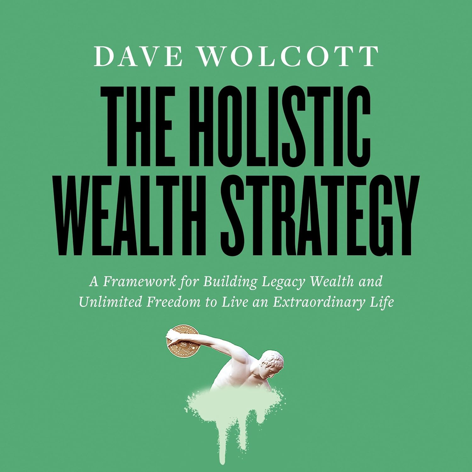 Weaving Wealth: Mastering the Art of Legacy and Freedom in The Holistic Wealth Strategy