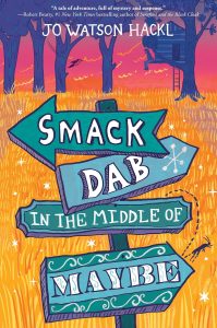 Finding Home in the Heart of Adventure: A Review of Smack Dab in the Middle of Maybe