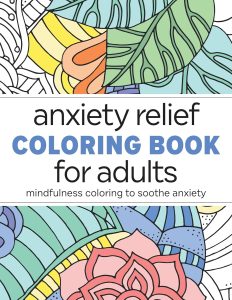 Coloring Calm: A Review of the Anxiety Relief Coloring Book for Adults