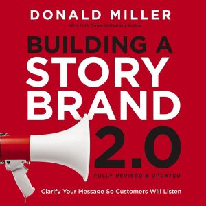 Mastering Clarity: A Deep Dive into Building a StoryBrand 2.0