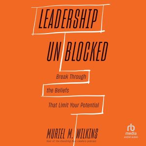 Unlocking Potential: A Review of Leadership Unblocked