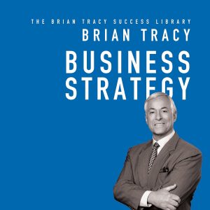 Mastering Success: Insights from Business Strategy in the Brian Tracy Success Library