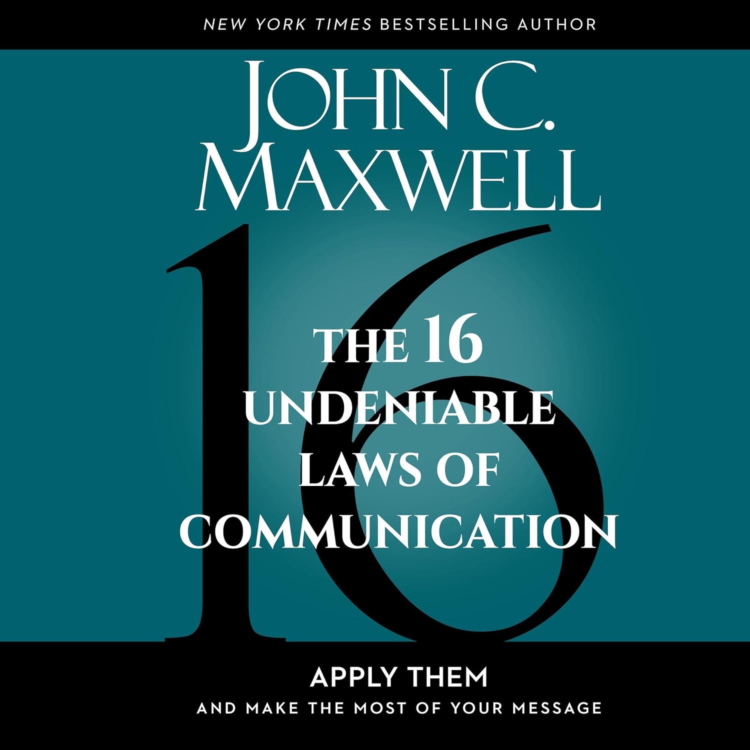 Mastering Communication: Unlocking the Power of Connection Through 16 Essential Laws