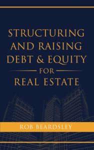 Navigating the Financial Landscape: A Review of Structuring and Raising Debt & Equity for Real Estate