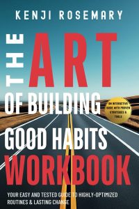 Mastering the Everyday: A Deep Dive into The Art of Building Good Habits Workbook